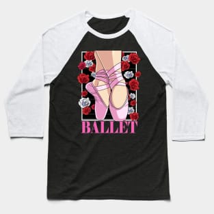 Ballet Dancer Ballerina Pointe Shoes Dance Baseball T-Shirt